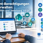 SharePoint-Berechtigungen richtig verwalten: Gruppen, Rollen und Vererbung erklärt